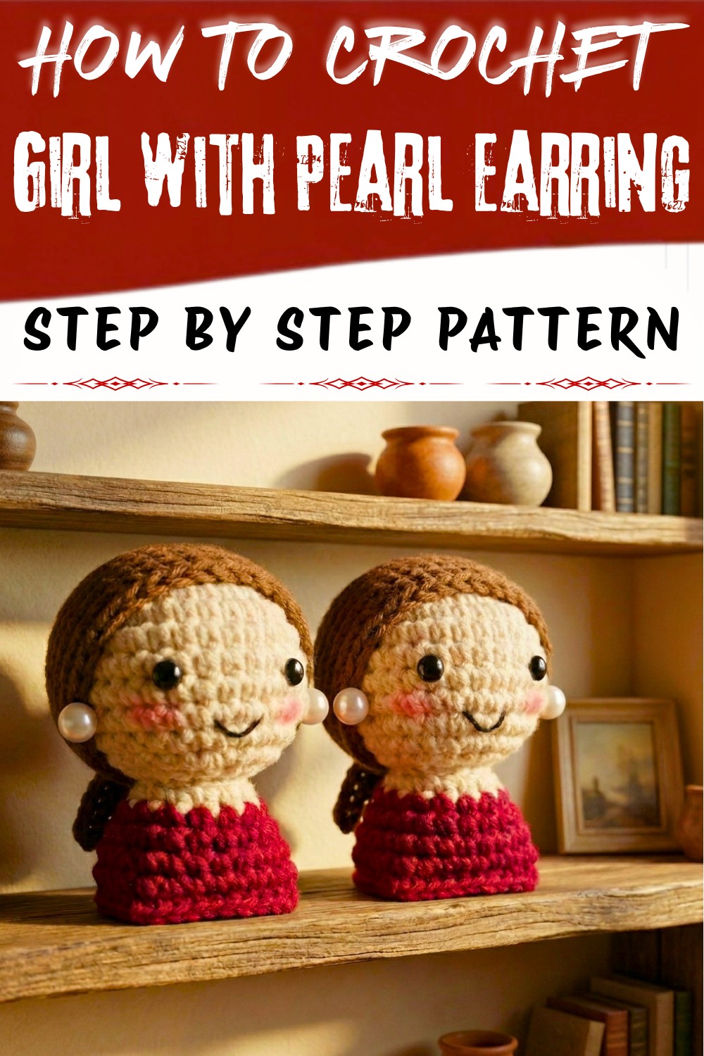 Unique Crochet Girl with Pearl Earring Pattern to Display Proudly