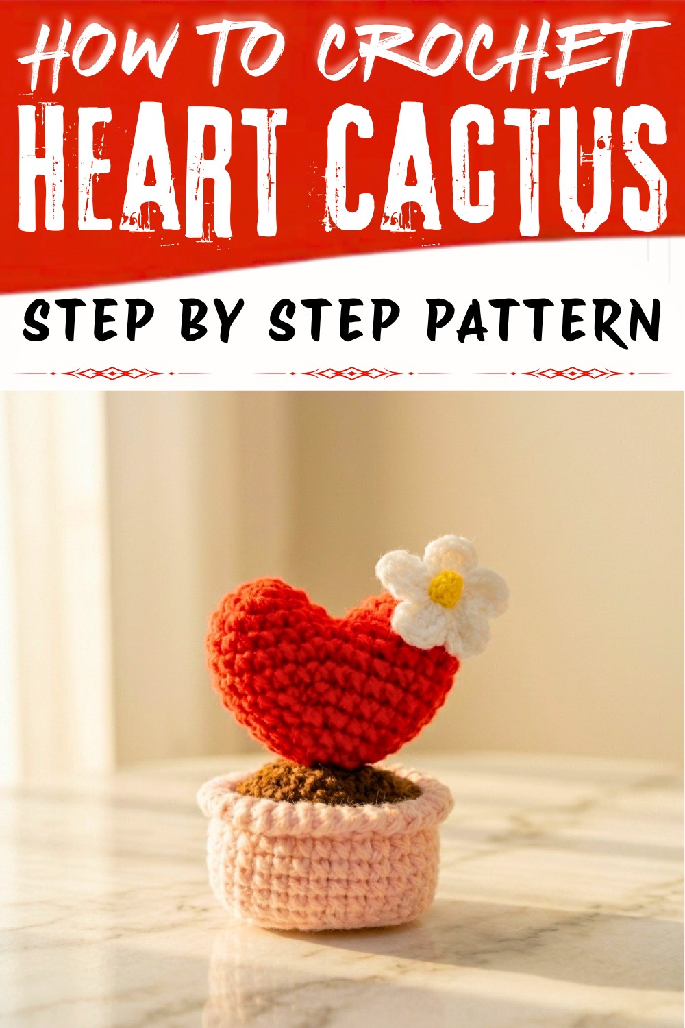 Crochet Heart Cactus Amigurumi Pattern for Someone Special