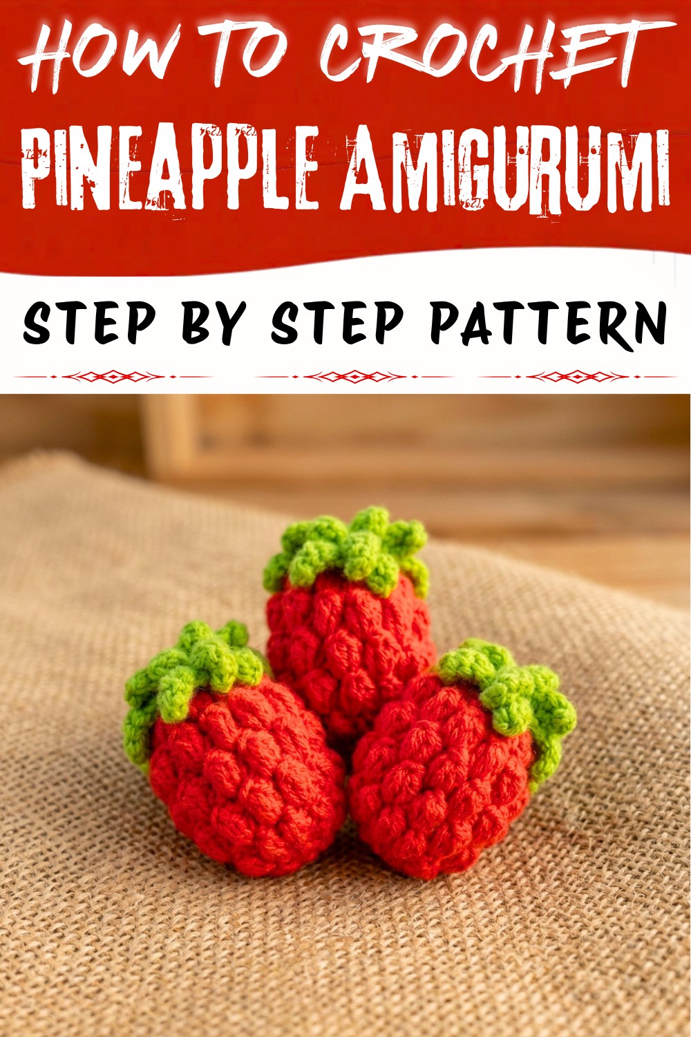 Pineapple Amigurumi Free Crochet Pattern for Summer Decor