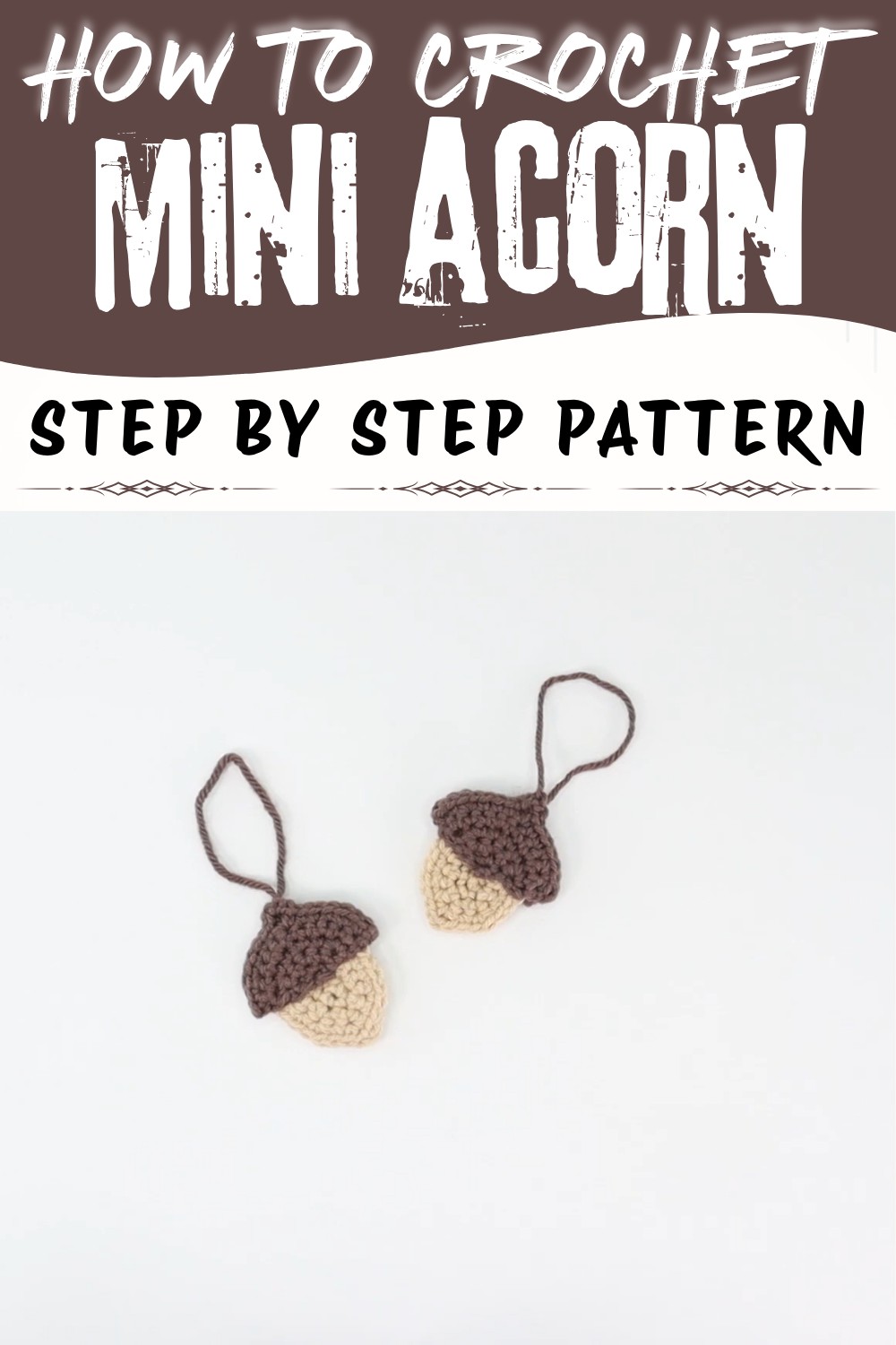 Crochet An Acorn Beginner Friendly Crochet Tutorial